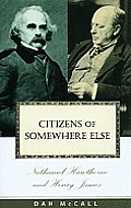 Citizens of Somewhere Else: Nathaniel Hawthorne and Henry James