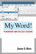 My Word!: Plagiarism and College Culture