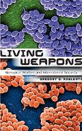 Living Weapons Biological Warfare & International Security