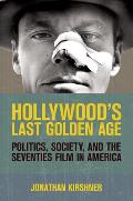 Hollywoods Last Golden Age
