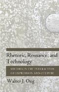 Rhetoric, Romance, and Technology: Studies in the Interaction of Expression and Culture