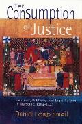 Consumption of Justice Emotions Publicity & Legal Culture in Marseille 1264 1423