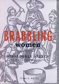 Brabbling Women Disorderly Speech & The Law In Early Virginia