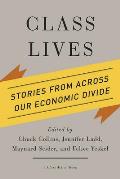 Class Lives Stories From Across Our Economic Divide