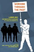 Working Through the Past Labor & Authoritarian Legacies in Comparative Perspective
