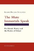The Mute Immortals Speak: Pre-Islamic Poetry and the Poetics of Ritual