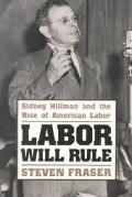 Labor Will Rule Sidney Hillman & The Ris
