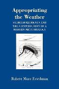 Appropriating the Weather: Vilhelm Bjerknes and the Construction of a Modern Meteorology