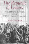 The Republic of Letters: A Cultural History of the French Enlightenment