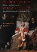 Perilous Chastity Women & Illness In Pre Enlightenment Art & Medicine