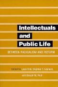 Intellectuals & Public Life Between Radicalism & Reform