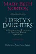 Libertys Daughters The Revolutionary Experience of American Women 1750 1800 With a New Preface
