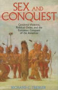 Sex & Conquest Gendered Violence Political Order & the European Conquest of the Americas