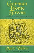 German Home Towns: Community, State, and General Estate, 1648-1871
