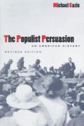Populist Persuasion An American History Revised Edition