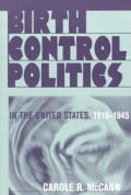 Birth Control Politics in the United States 1916 1945