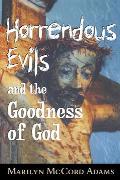 Horrendous Evils & The Goodness Of God