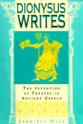 Dionysus Writes The Invention Of Theatre