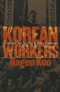 Korean Workers The Culture & Politics of Class Formation