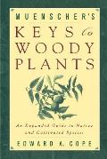 Muenscher's Keys to Woody Plants: An Expanded Guide to Native and Cultivated Species