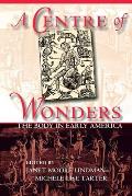 Centre of Wonders The Body in Early America