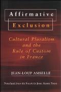 Affirmative Exclusion: Cultural Pluralism and the Rule of Custom in France