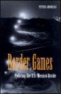 Border Games Policing The U S Mexico Div