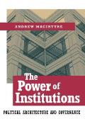 Power of Institutions Political Architecture & Governance