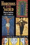 Horizons of the Sacred: Mexican Traditions in U.S. Catholicism
