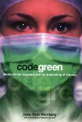 Code Green: Money-Driven Hospitals and the Dismantling of Nursing