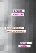 Healing Identities: Black Feminist Thought and the Politics of Groups