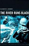 River Runs Black The Environmental Challenge to Chinas Future