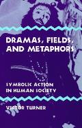 Dramas Fields & Metaphors Symbolic Action in Human Society