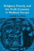 Religious Poverty & the Profit Economy in Medieval Europe