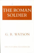 The Roman Soldier: Power Invested, Promise Unfulfilled