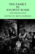 Family In Ancient Rome New Perspectives