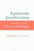 Epistemic Justification: Essays in the Theory of Knowledge