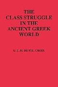 Class Struggle in the Ancient Greek World From the Archaic Age to the Arab Conquests