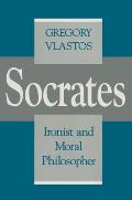 Socrates Ironist & Moral Philosopher
