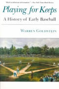 Playing for Keeps A History of Early Baseball