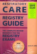 Respiratory Care Registry Guide: Complete Review Resource for Registry Exam