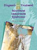 Diagnosis & Treatment of Movement Impairment Syndromes