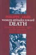 Western Attitudes Toward Death From the Middle Ages to the Present