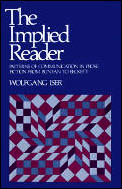 The Implied Reader: Patterns of Communication in Prose Fiction from Bunyan to Beckett
