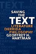 Saving the Text Literature Derrida Philosophy