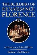 Building of Renaissance Florence An Economic & Social History