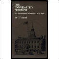 Unheralded Triumph City Government In America 1870 1900