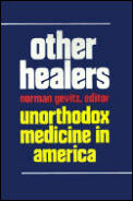 Other Healers Unorthodox Medicine in America