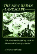New Urban Landscape The Redefinition of City Form in Nineteenth Century America
