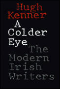 Colder Eye The Modern Irish Writers